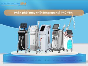 Phân phối máy triệt lông spa tại Phú Yên