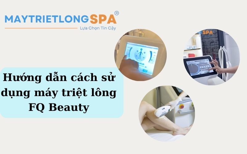 cách sử dụng máy triệt lông FQ Beauty