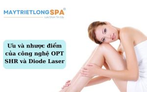 công nghệ OPT SHR và Diode Laser