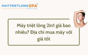 Máy triệt lông 2in1 giá bao nhiêu