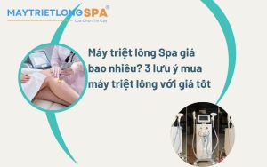 Máy triệt lông Spa giá bao nhiêu