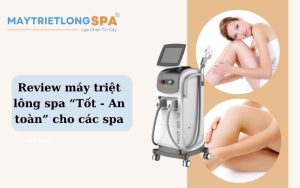 Review máy triệt lông spa