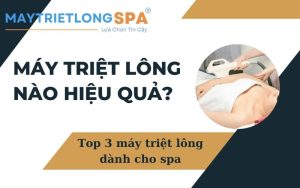 Máy triệt lông nào hiệu quả